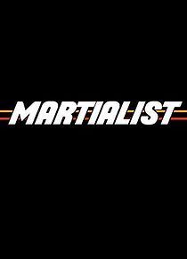 Watch Martialist