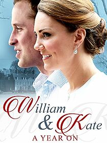 Watch William and Kate: A Year On