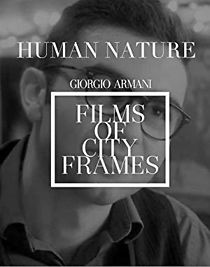 Watch Human Nature: Giorgio Armani - Films of City Frames