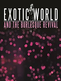 Watch Exotic World and the Burlesque Revival