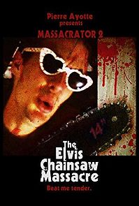 Watch Massacrator 2: The Elvis Chainsaw Massacre