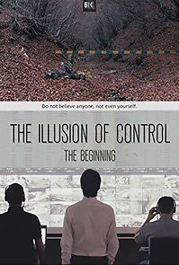 Watch The Illusion of Control: The Beginning