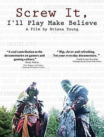 Watch Screw It, I'll Play Make Believe