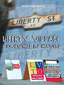 Watch Liberty Village: Somewhere in Heaven