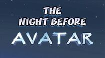 Watch The Night Before Avatar (Short 2010)