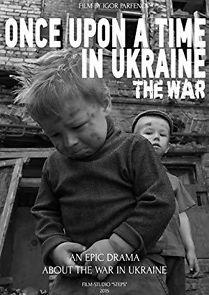 Watch Once Upon a Time in Ukraine: The War