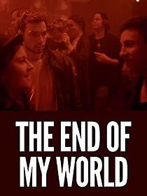 Watch The End of My World