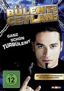 Watch Bülent Ceylan: Ganz schön turbülent