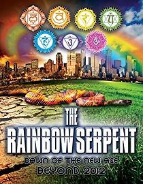 Watch The Rainbow Serpent: Dawn of the New Age Beyond 2012