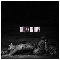 Watch Beyoncé Feat. Jay Z: Drunk in Love