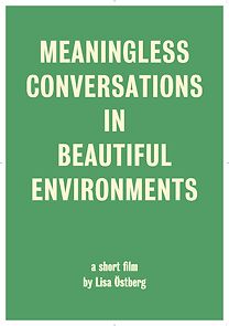 Watch Meaningless Conversations in Beautiful Environments (Short 2016)