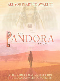 Watch The Pandora Project: Are You Ready to Awaken?