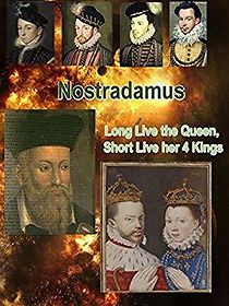 Watch Nostradamus: Long Live the Queen, Short Lived Her 4 Kings