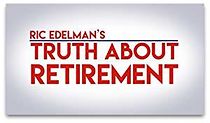 Watch Ric Edelman's the Truth About Retirement