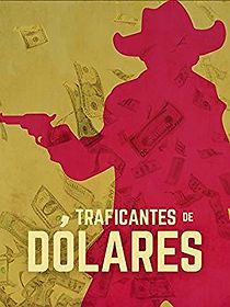 Watch Traficantes de dolares