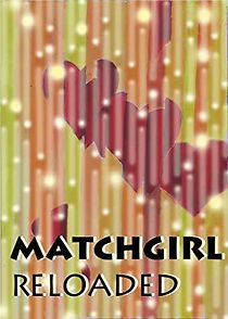 Watch Matchgirl Reloaded