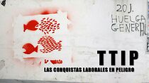 Watch TTIP: las conquistas laborales en peligro (Short 2016)