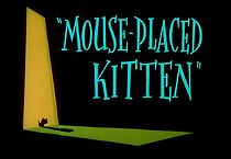 Watch Mouse-Placed Kitten (Short 1959)