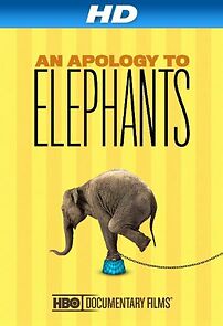 Watch An Apology to Elephants (Short 2013)