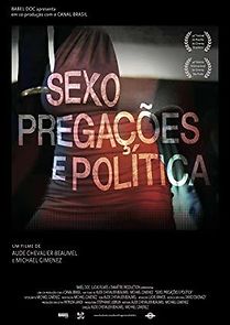 Watch Sexo, Pregações e Política