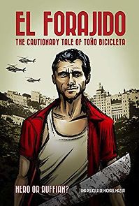 Watch El Forajido: The Cautionary Tale of Toño Bicicleta