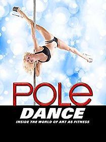 Watch Pole Dance: Inside the World of Art as Fitness