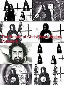 Watch The Return of Christ Bash Series Volume 5