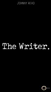 Watch The Writer... (Short 2015)