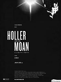 Watch Holler and the Moan