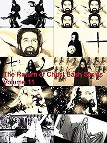 Watch The Return of Christ Bash Series Volume 11