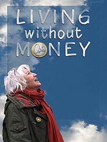 Watch Living Without Money