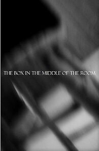 Watch The Box in the Middle of the Room (Short 2015)