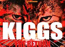 Watch Kiggs: The Return