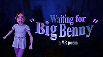 Watch Waiting for Big Benny (VR)