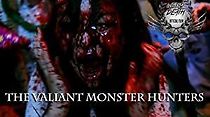 Watch The Valiant Monster Hunters