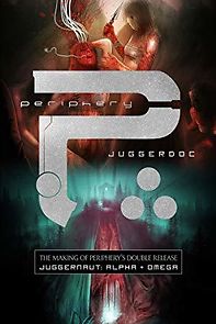 Watch Periphery: JuggerDoc (The Making of Juggernaut)