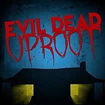 Watch Evil Dead Uproot