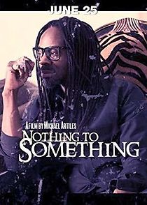 Watch Nothing to Something