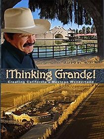 Watch Thinking Grande: Creating California's Mexican Wonderland