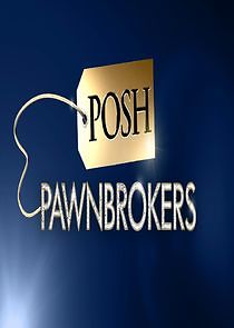 Watch Posh Pawnbrokers