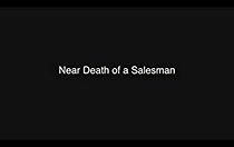 Watch Near Death of a Salesman