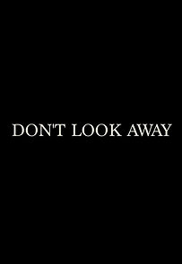 Watch Don't Look Away (Short 2017)