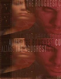 Watch Alias: The Roughest Cut