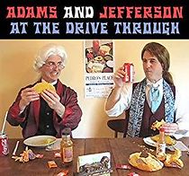 Watch John Adams & Thomas Jefferson at the Drive-Through