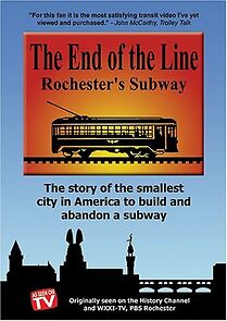 Watch The End of the Line: Rochester's Subway