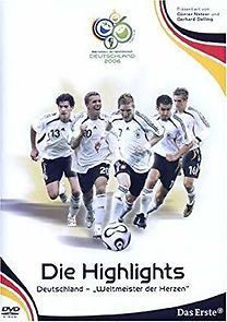 Watch WM 2006 - Die Highlights: Deutschland, Weltmeister der Herzen