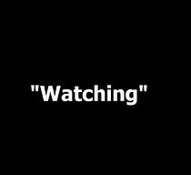 Watch Watching (Short 2006)