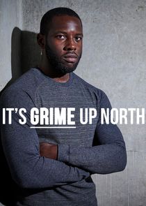 Watch It's Grime, Up North