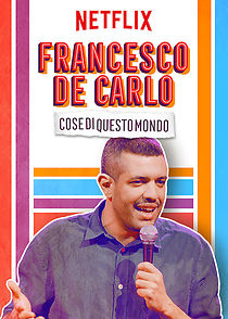 Watch Francesco de Carlo: Cose di Questo Mondo (TV Special 2019)