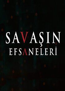 Watch Savaşın Efsaneleri